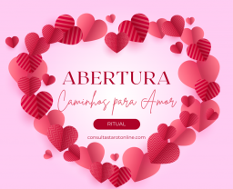 Abertura e Limpeza de Caminhos para o Amor - Liberte-se para Viver um Amor Verdadeiro!
